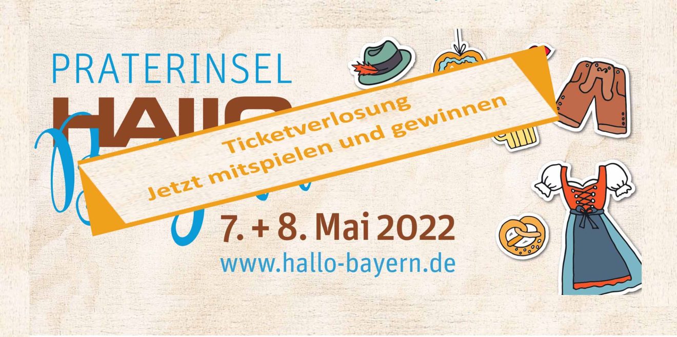 Wildes Bayern bei ＂Hallo Bayern＂ auf der Praterinsel - Ticketverlosung